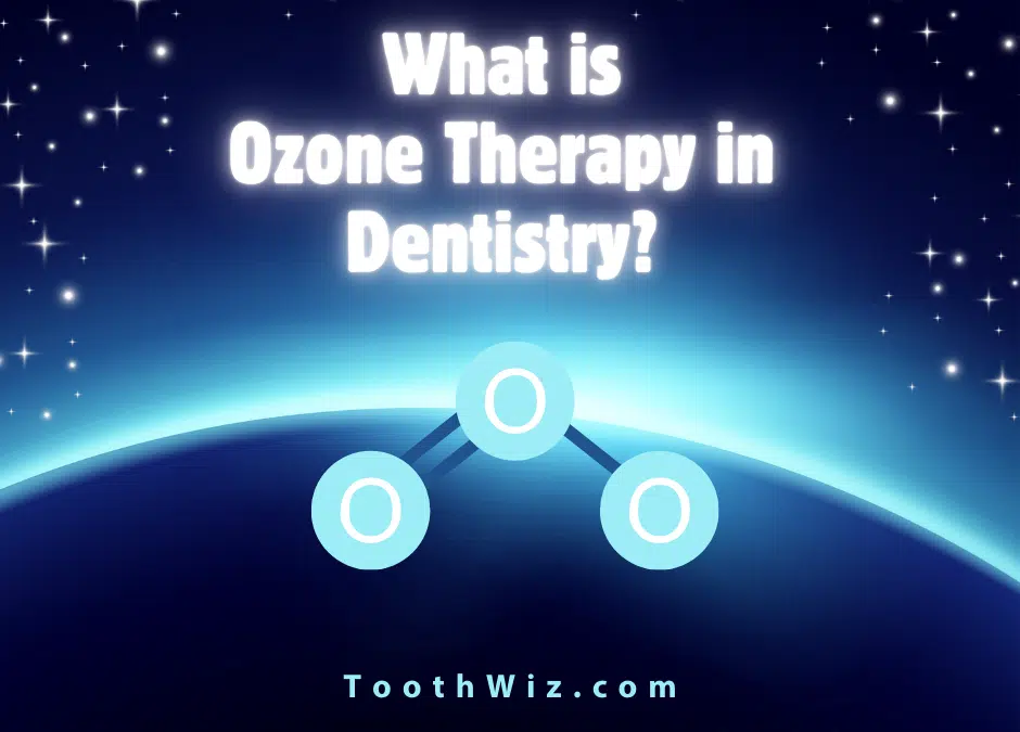 What is Ozone Therapy in Dentistry?