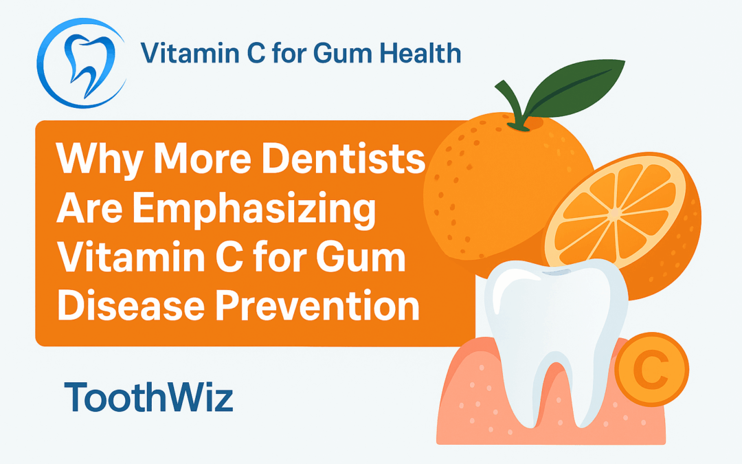Why Dentists Recommend Vitamin C for Gum Disease