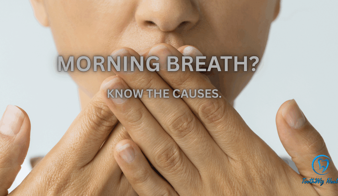 Morning Breath: Why It Happens and How to Fix It